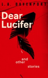 Dear Lucifer And Other Stories by LA Davenport