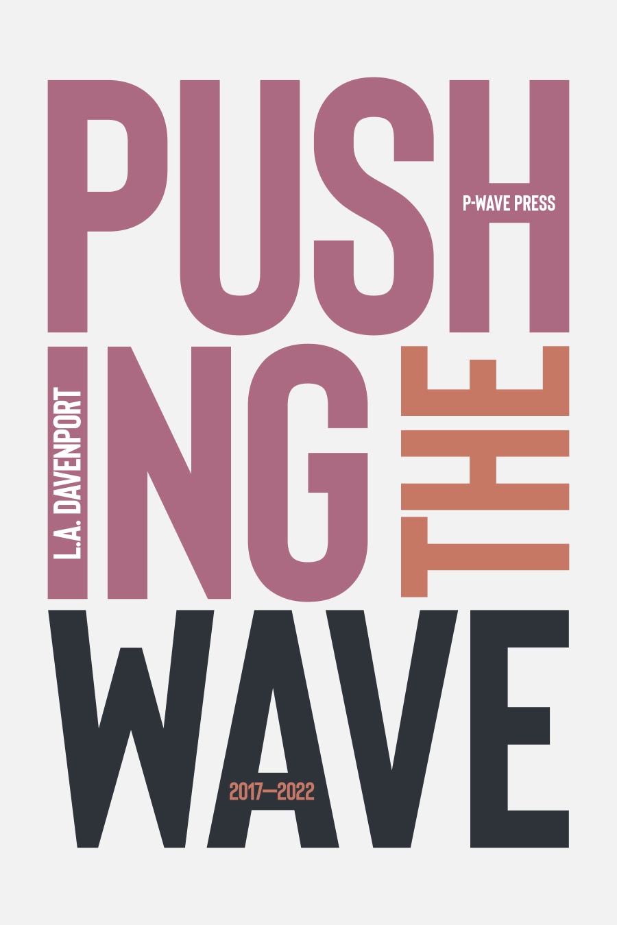 Pushing the Wave 2017-2022 by LA Davenport