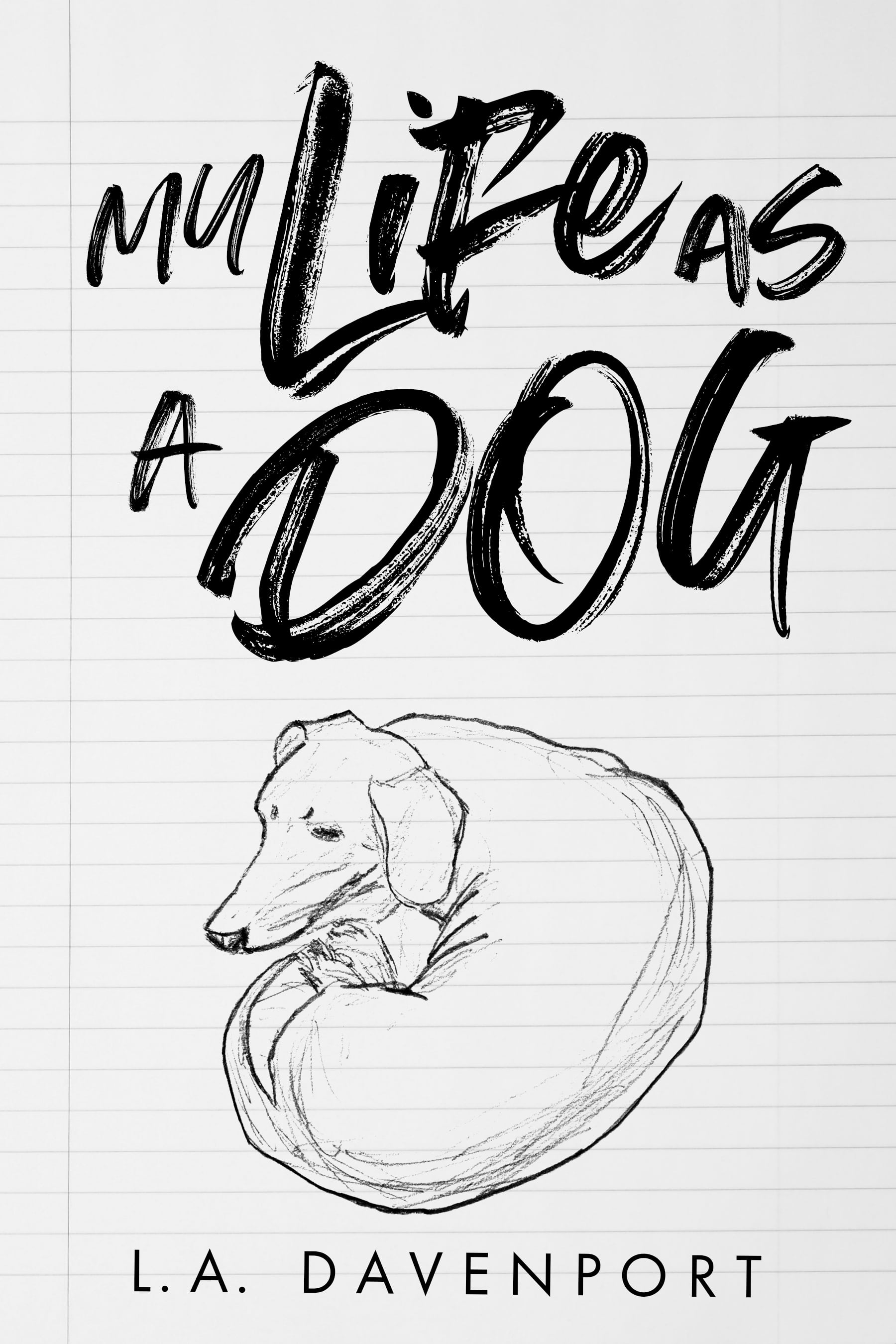 My Life as a Dog by LA Davenport